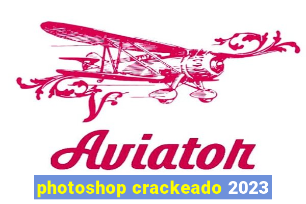 photoshop crackeado 2023